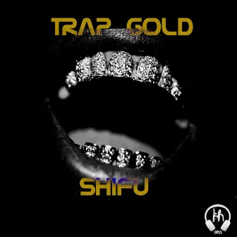 Trap Gold (Instrumental Version) by Shifu