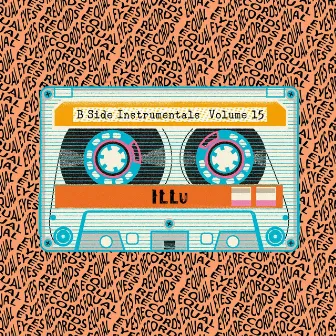 B Side Instrumentals Volume 15 by Illu