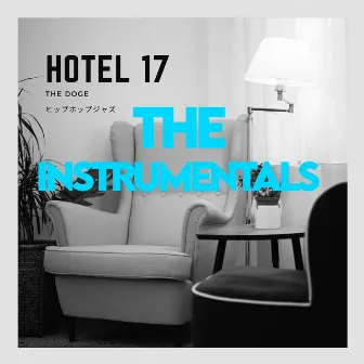 Hotel 17 - The Instrumentals by The Doge