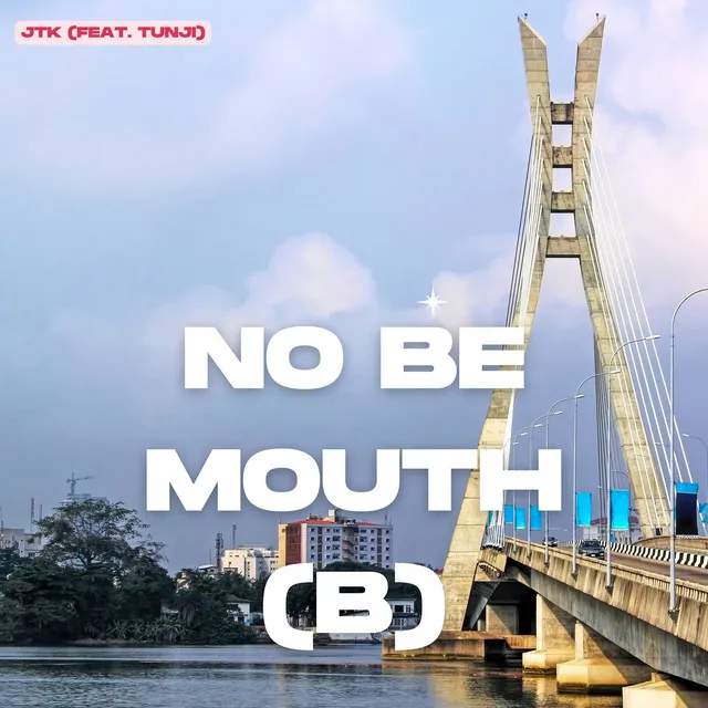 No Be Mouth