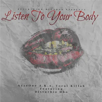 Listen To Your Body by Ayzeone A.K.A. Vocal Killah