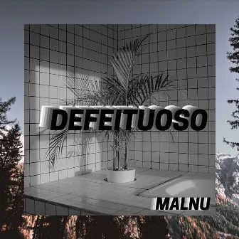 Defeituoso by Malnu