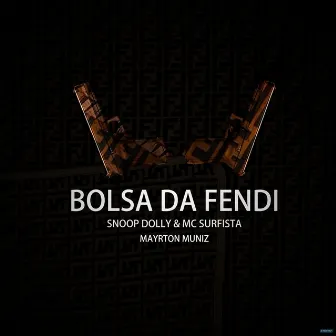 Bolsa da Fendi by Mc Surfista