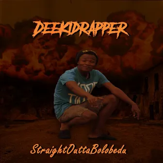 Straight Outta Bolobedu by DeeKidRapper