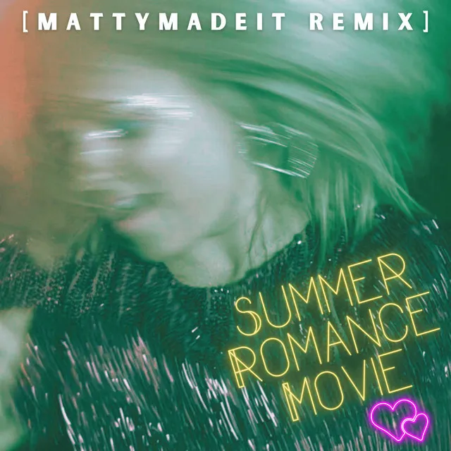 SUMMER ROMANCE MOVIE - MATTYMADEIT REMIX