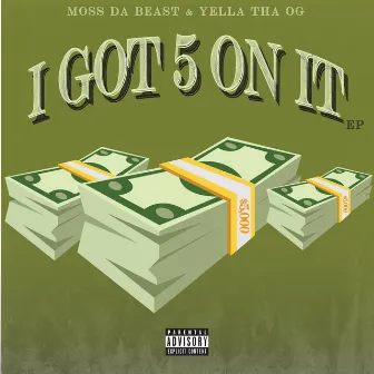 I Got 5 on It Ep by Moss Da Beast