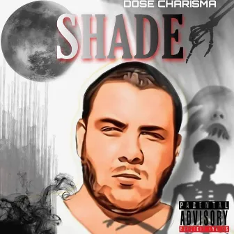 Shade by Dose Charisma