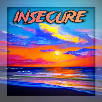 Insecure by TheZachMichael