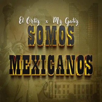 Somos Mexicanos by Mz Gatiz