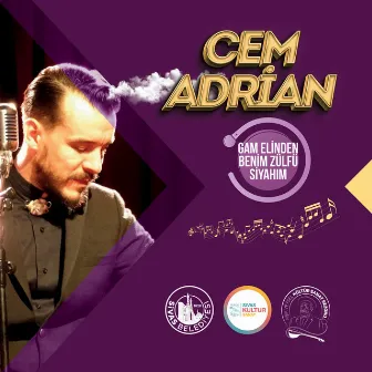 Gam Elinden Benim Zülfü Siyahım (Live Perfomance) by Cem Adrian