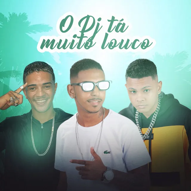 O Dj Ta Muito Louco