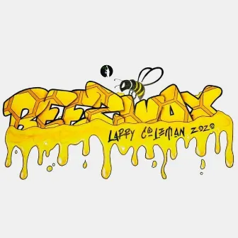 BeezWax by Larry Coleman 2020