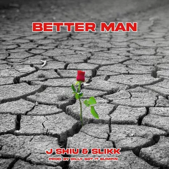 Better Man by J Shiu