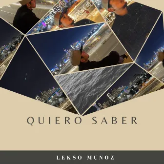 Quiero Saber by Lekso Muñoz