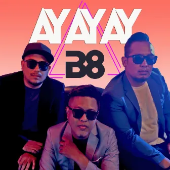 Ay Ay Ay by B8