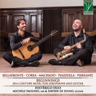 Bellafronte, Corea, Machado, Piazzolla, Piersanti: Beginnings (20th Century Music for Saxophone and Guitar) by Davide Di Ienno