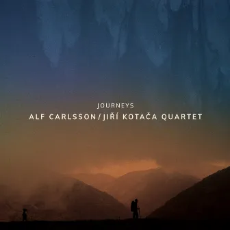 Journeys by Alf Carlsson/Jiří Kotača Quartet