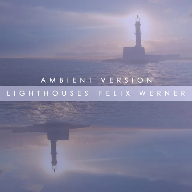 Lighthouses - Ambient Version