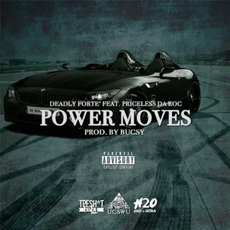 Power Moves (feat. Priceless Da Roc) - Single by Deadly Forte'