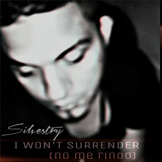 I Won't Surrender (No Me Rindo) by Silvestry