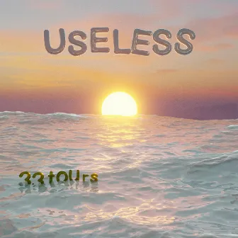 33 Tours by Useless