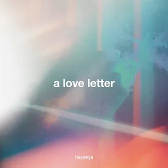 A Love Letter by Heyahya