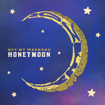 Honeymoon by Not My Weekend