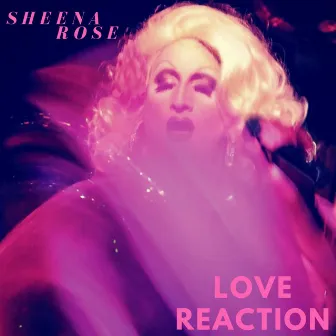 Love Reaction by Sheena Rose