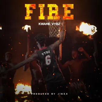 Fire by Kwame Vybz