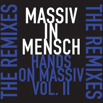 Hands on Massiv - The Remixes Volume 2 by Massiv In Mensch