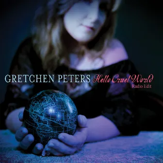 Hello Cruel World - Single by Gretchen Peters