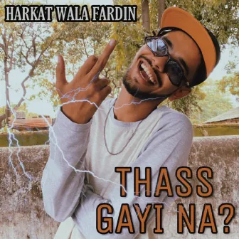 Thass Gayi Na by Harkat Wala Fardin