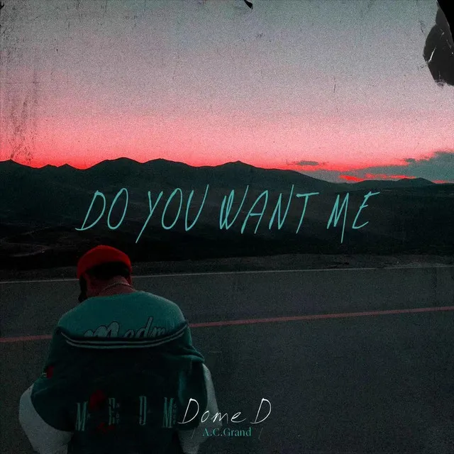 Do You Want Me