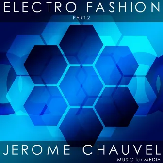 Electro Fashion, Pt. 2 by Jérôme Chauvel