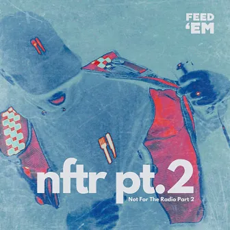 Not for the Radio, Pt. 2 by Feed'em