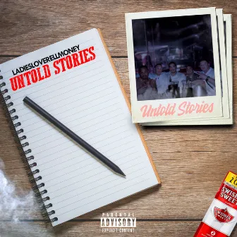 Untold Stories by LADIESLOVERELLMONEY