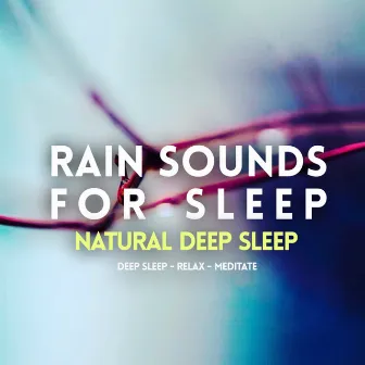 Rain Sounds for Sleep by Natural Deep Sleep