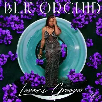 Lover's Groove by Blk Orchid