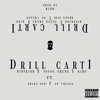 Drill Carti by Young Frxme