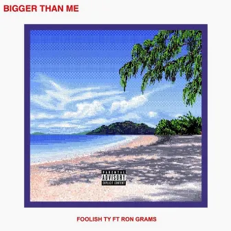 Bigger Than Me by Foolish Ty