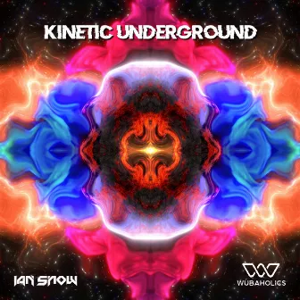 Kinetic Underground by Ian Snow