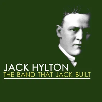 The Band That Jack Built by Jack Hylton