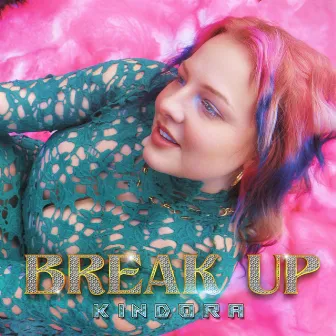 Break Up by Kindora