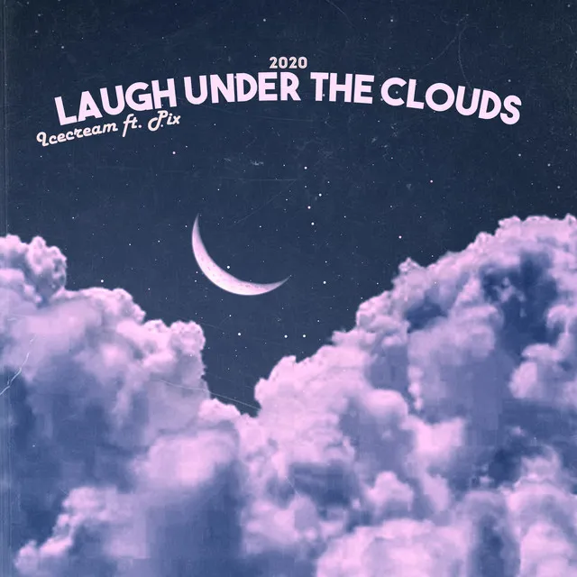 Laugh Under the Clouds