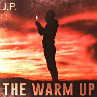 The Warm Up by J.P.