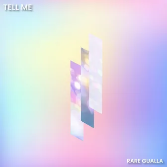 Tell Me by Rare Gualla