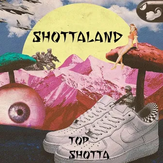 ShottaLand by Top Shotta