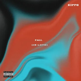 FALL (IN LOVE) by Kipps