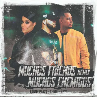 Muchos Friends, Mucho Enemigos (Remix) by Fanny Plaza