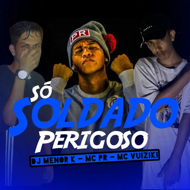 SO SOLDADO PERIGOSO